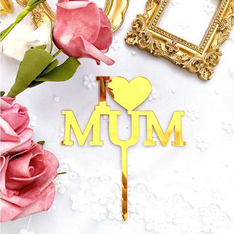 Cake Topper Gold Acrylic I Love Mama Mother’s Day Cake Topper for Party